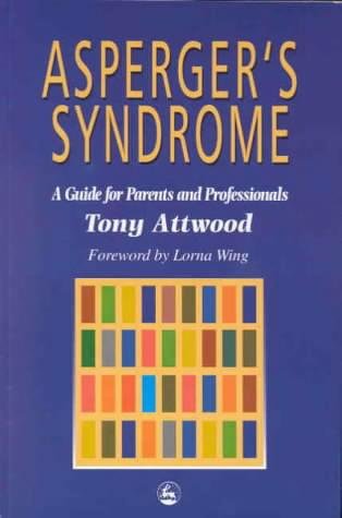 Asperger's Syndrome - A Guide for Parents and Professionals